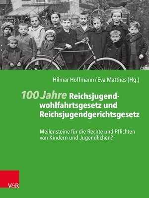 cover image of 100 Jahre Reichsjugendwohlfahrtsgesetz und Reichsjugendgerichtsgesetz